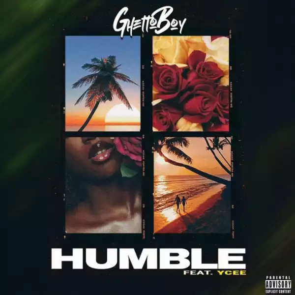 Ghetto Boy - Humble ft. Ycee